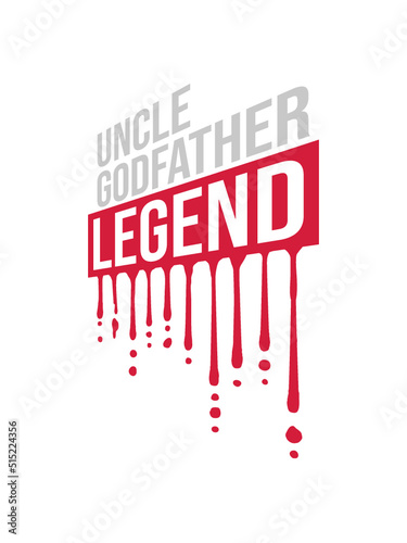 Uncle Godfather Legend Zitat 