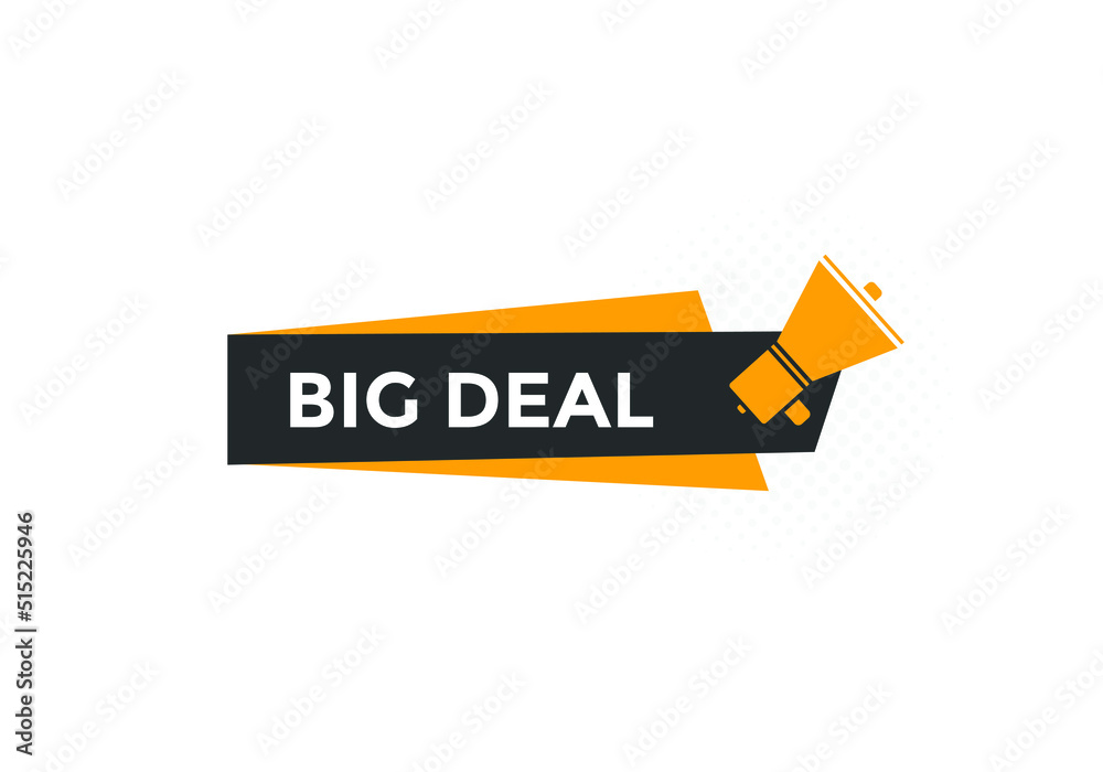 Big deal text button label template. Big deal on speech bubble. big deal banner.
Big deal text button label template. Big deal on speech bubble. big deal banner.