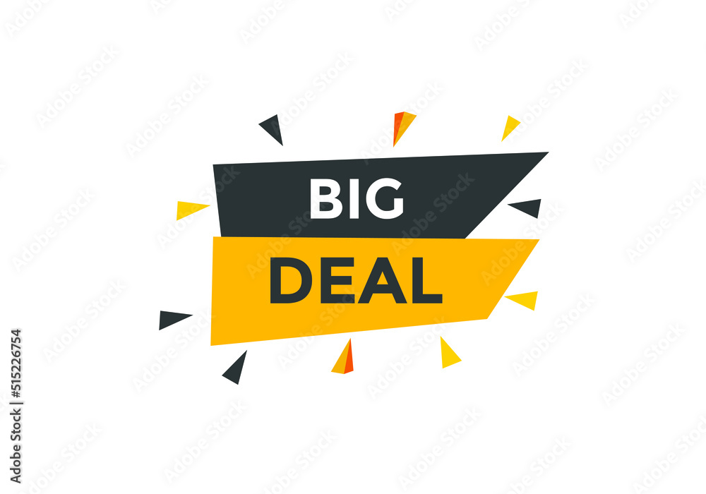Big deal text button label template. Big deal on speech bubble. big deal banner.
Big deal text button label template. Big deal on speech bubble. big deal banner.