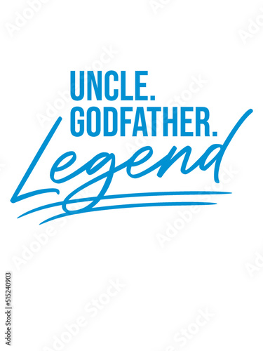 Uncle Godfather Legend Zitat 