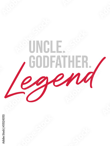 Uncle Godfather Legend Zitat 