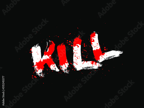 Kill typography with blood effect graphic trendy vector design