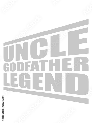 Uncle Godfather Legend Zitat 