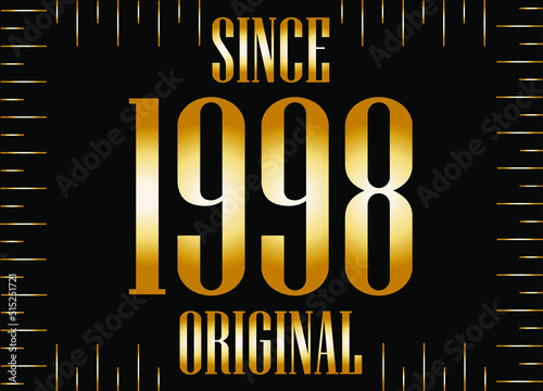 Since 1998 year original gold. Golden year on black background.