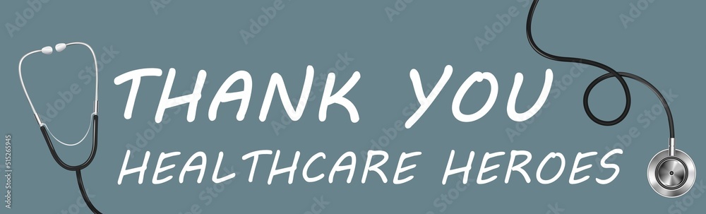 Thank You Healthcare Heroes message with stethoscope. Thank You Healthcare Heroes message with stethoscope.