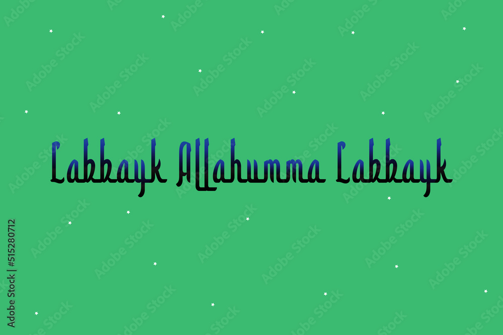 Labbayk Allahumma Labbayk Arabic typography in English Translated. Holy ...