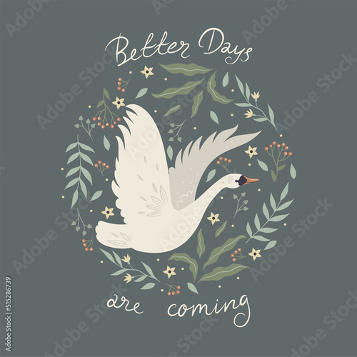 Postcard with a flying swan and the inscription Better days are coming. Vector graphics.