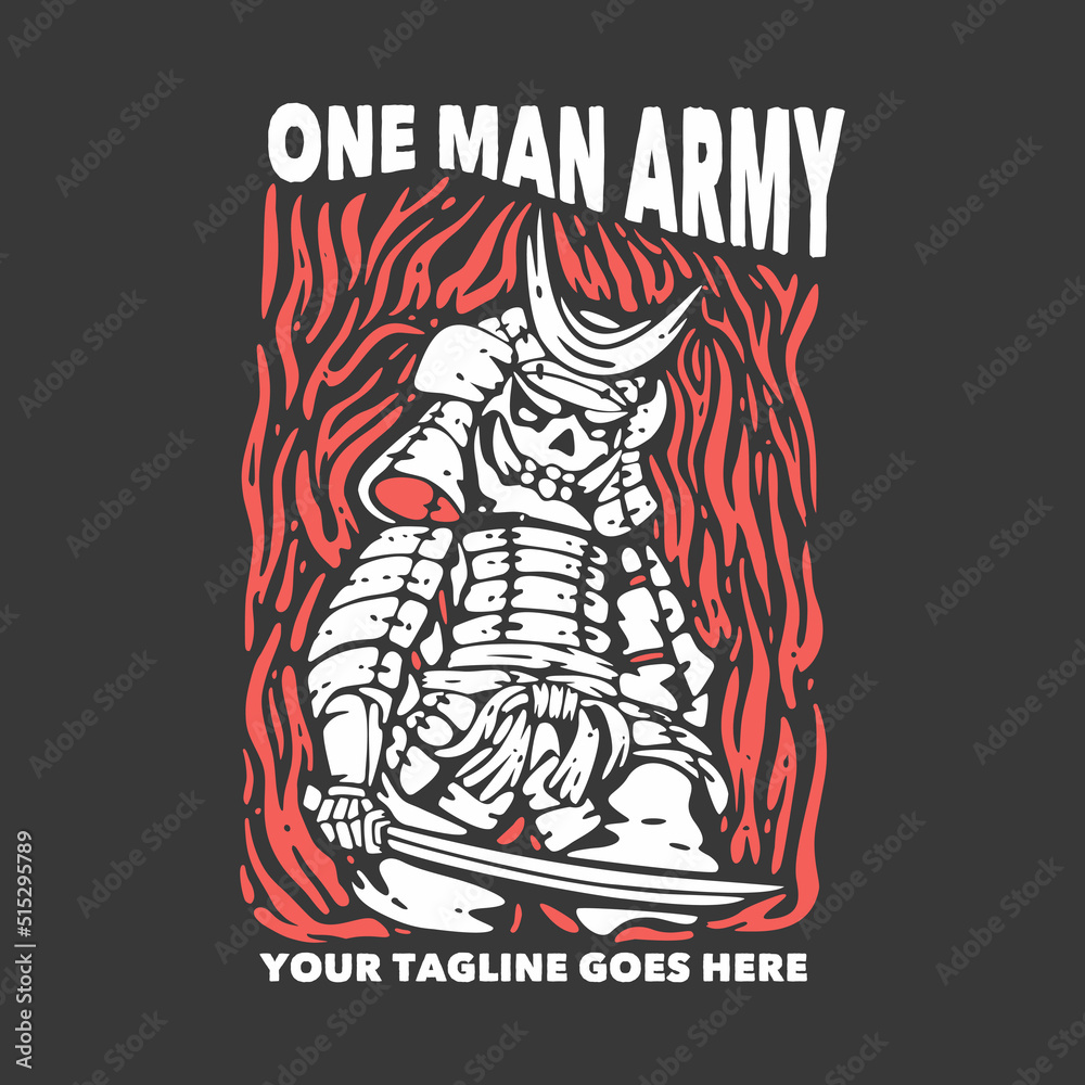 t shirt design one man army with samurai holding katana with gray background vintage illustration