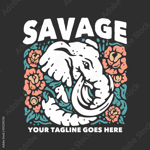t shirt design savage with elephant carrying a flower and gray background vintage illustration