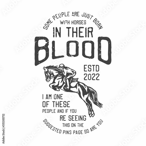 american vintage illustration some people are just born with horses in their blood I am one of these people and if you’re seeing this on the suggested pins page so are you for t shirt design
