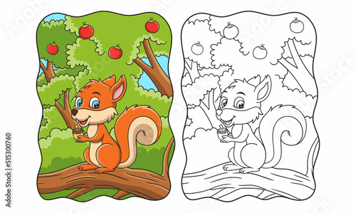 cartoon illustration the squirrel is getting ready to eat the pine tree seeds on the big, lush tree with fruit on it book or page for kids