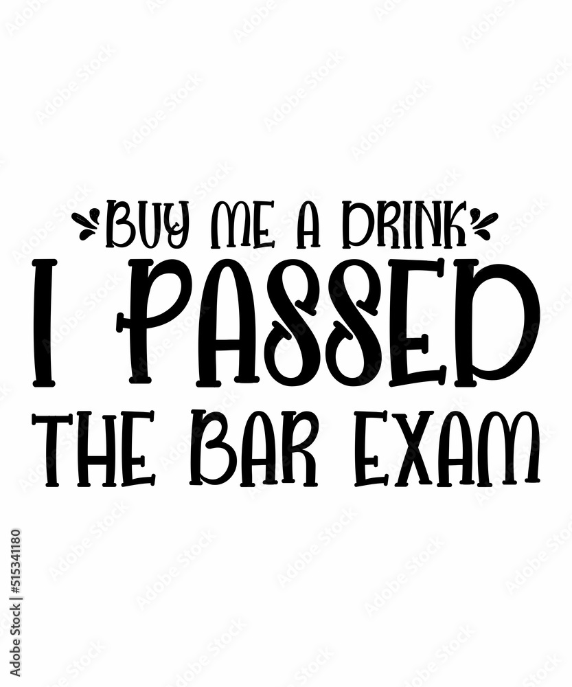 Buy Me A Drink I Passed The Bar Exam  is a vector design for printing on various surfaces like t shirt, mug etc.