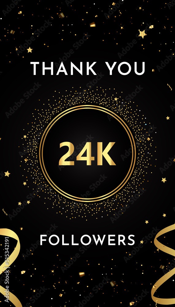 Thank you 24k or 24 thousand followers with gold glitters and confetti isolated on black background. Premium design for social sites posts, greeting card, banner, social networks, poster. Thank you 24k or 24 thousand followers with gold glitters and confetti isolated on black background. Premium design for social sites posts, greeting card, banner, social networks, poster.