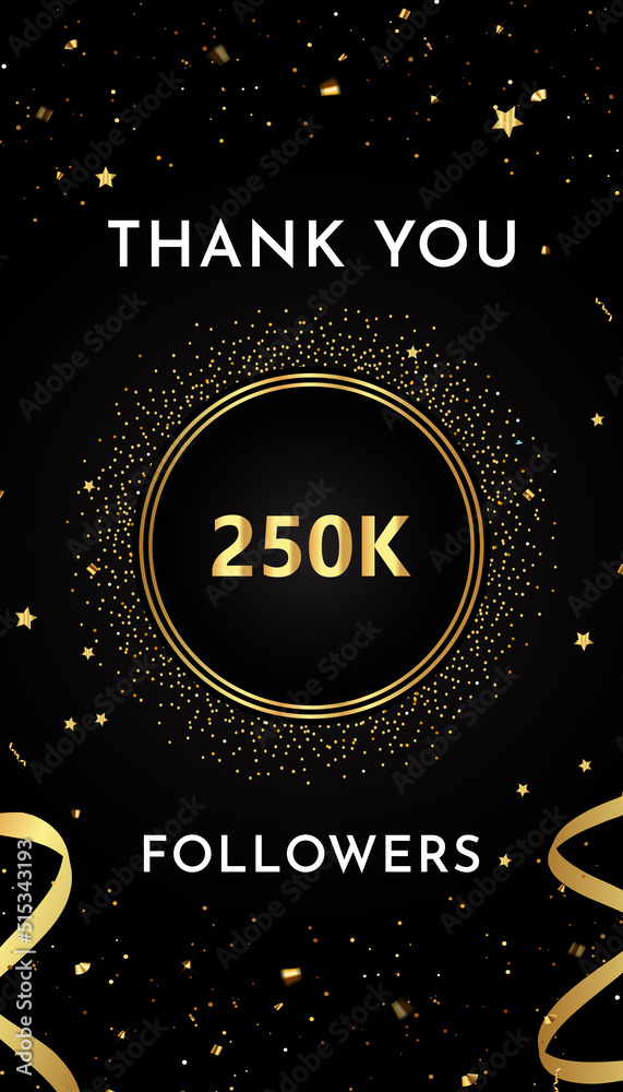 Thank you 250k or 250 thousand followers with gold glitters and confetti isolated on black background. Premium design for social sites posts, greeting card, banner, social networks, poster. Thank you 250k or 250 thousand followers with gold glitters and confetti isolated on black background. Premium design for social sites posts, greeting card, banner, social networks, poster.