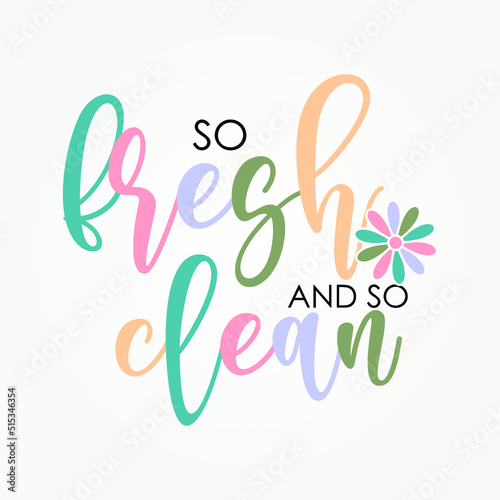 So Fresh and So Clean sign, funny bathroom quote for sign, wall decor, wood frame,Mug design and other uses.