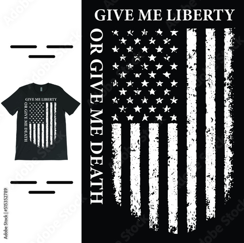 Give me Liberty or Give Me Death T-Shirt Vector Design, USA Flag 1776 Faded T-Shirt, Ready to Print Hight-Quality File.