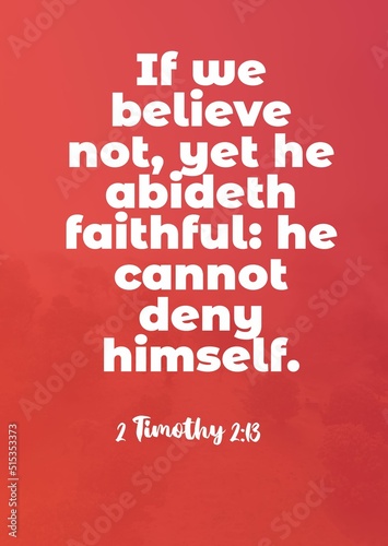 Fototapeta English Bible Verses If we believe not, yet he abideth faithful: he cannot deny himself