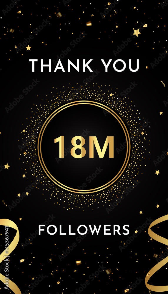 Thank you 18M or 18 million followers with gold glitters and confetti isolated on black background. Premium design for banner, social networks, poster, subscribers, and greeting card.