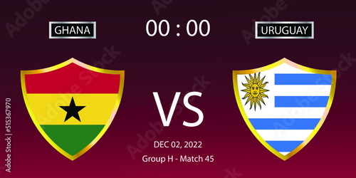 Soccer world cup 2022. Ghana vs Uruguay. Group stage match 45. Vector illustration. eps 10