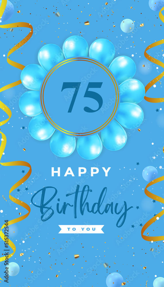 Happy 75th birthday with blue balloon and gold confetti isolated on blue background. Premium design for birthday card, greeting card, and birthday celebrations, invitation card, flyer, brochure. Happy 75th birthday with blue balloon and gold confetti isolated on blue background. Premium design for birthday card, greeting card, and birthday celebrations, invitation card, flyer, brochure.