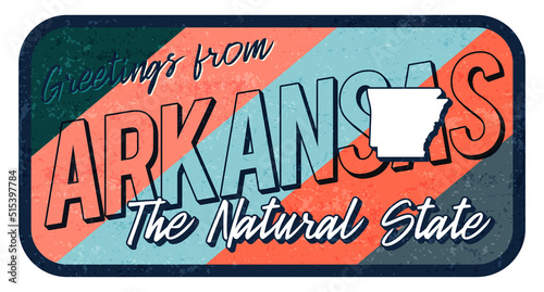 Greeting from Arkansas vintage rusty metal sign vector illustration. Vector state map in grunge style with Typography hand drawn lettering