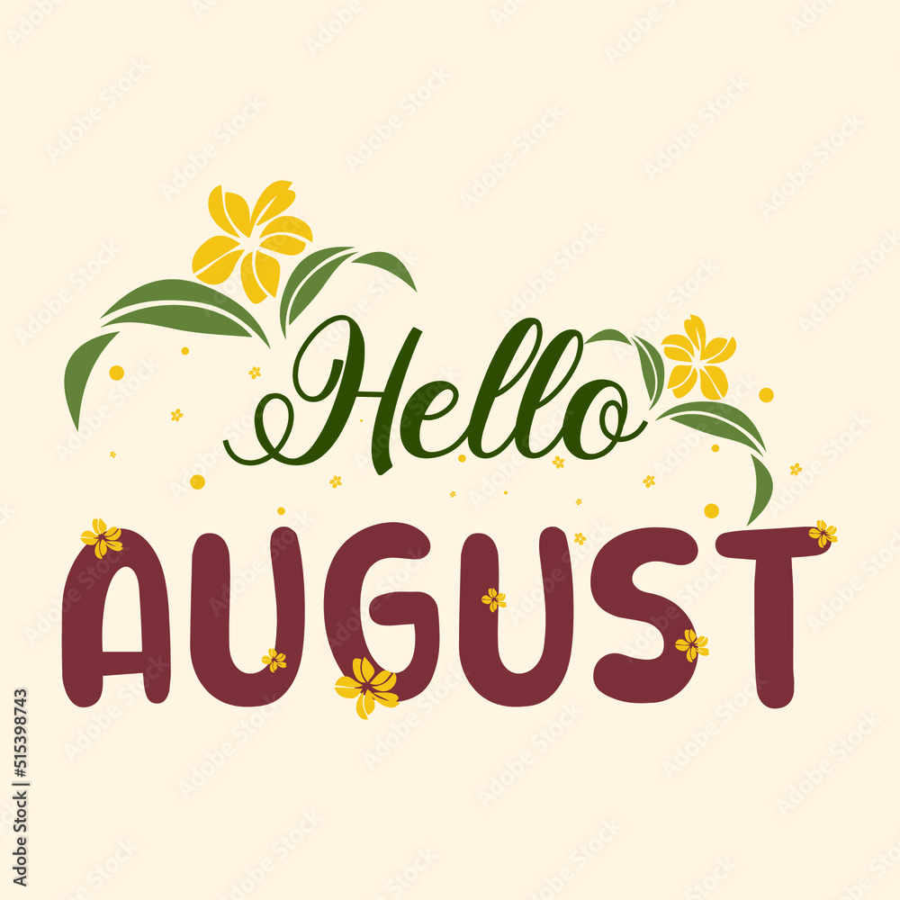 Hello August. AUGUST month vector with flowers and leaves. Decoration
