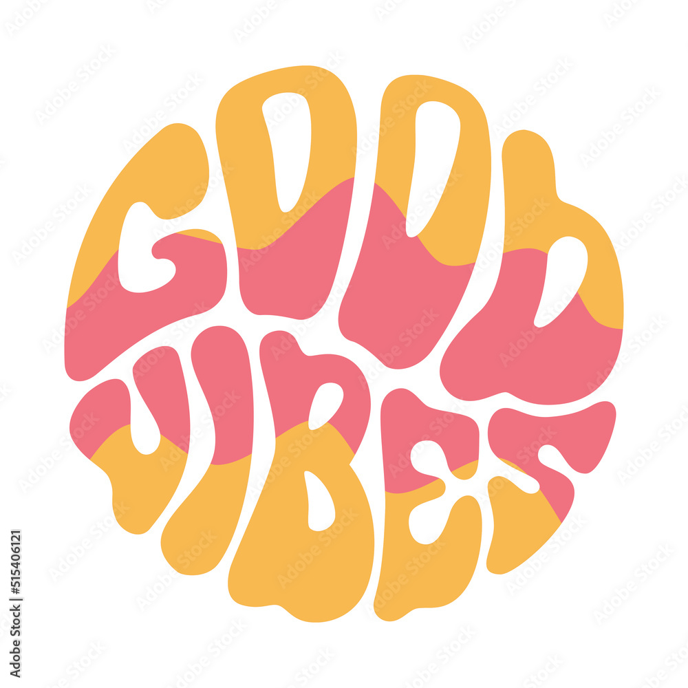 Obraz premium Good vibes lettering in vintage hippie style. Isolated vector illustration in doodle retro design. Print for t-shirt, sticker, street wear.