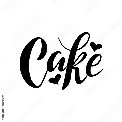 Cake. Vector hand lettering. Black letters with hearts on white background. Logo for bakery desserts sweet products packaging cupcakes pastry confectionary. Simple creative calligraphy