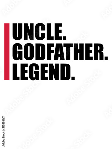 Uncle Godfather Legend Zitat 