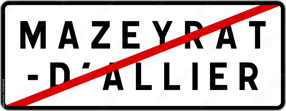 Panneau sortie ville agglomération Mazeyrat-d'Allier / Town exit sign Mazeyrat-d'Allier Panneau sortie ville agglomération Mazeyrat-d'Allier / Town exit sign Mazeyrat-d'Allier