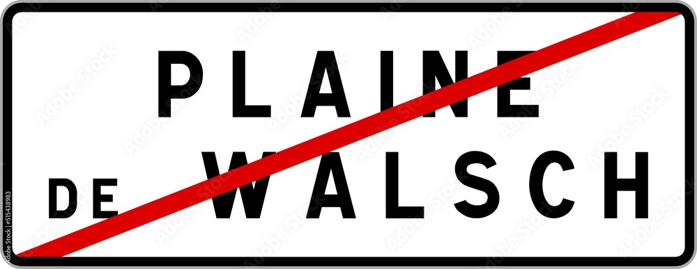 Panneau sortie ville agglomération Plaine-de-Walsch / Town exit sign Plaine-de-Walsch Panneau sortie ville agglomération Plaine-de-Walsch / Town exit sign Plaine-de-Walsch