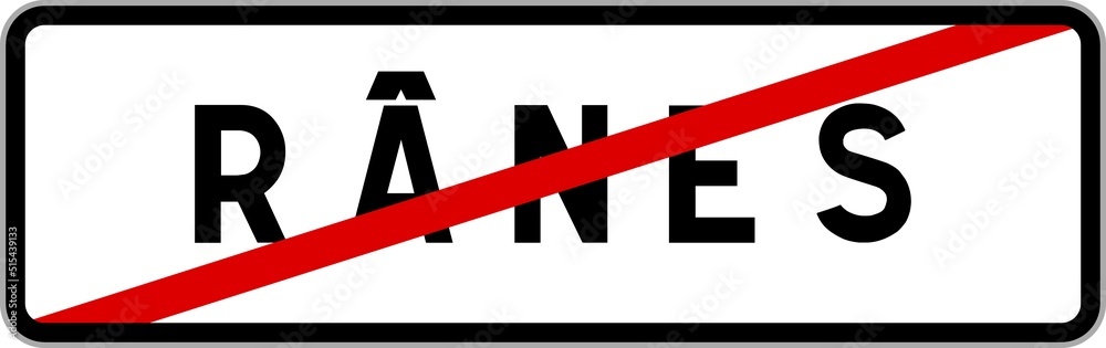 Panneau sortie ville agglomération Rânes / Town exit sign Rânes Panneau sortie ville agglomération Rânes / Town exit sign Rânes