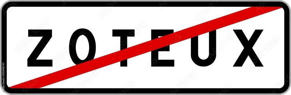 Panneau sortie ville agglomération Zoteux / Town exit sign Zoteux Panneau sortie ville agglomération Zoteux / Town exit sign Zoteux