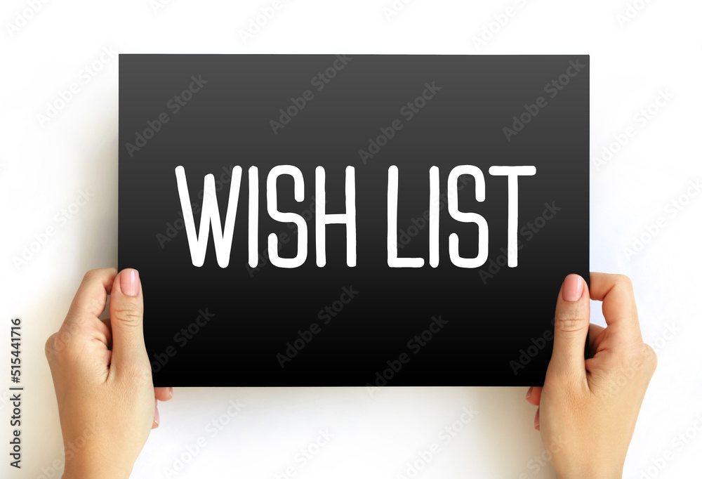 Wish List - itemization of goods or services that a person or organization desires, text concept on card Wish List - itemization of goods or services that a person or organization desires, text concept on card