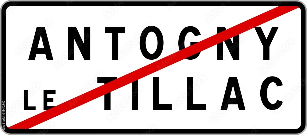 Panneau sortie ville agglomération Antogny-le-Tillac / Town exit sign Antogny-le-Tillac Panneau sortie ville agglomération Antogny-le-Tillac / Town exit sign Antogny-le-Tillac