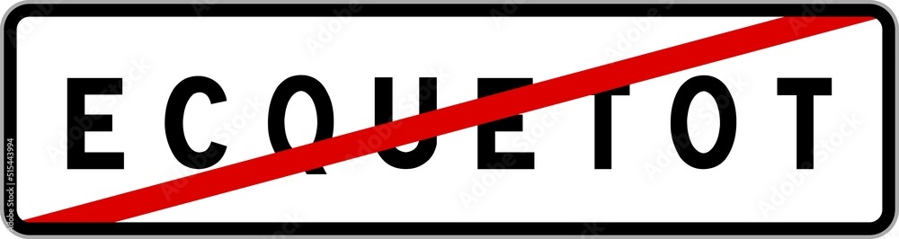 Panneau sortie ville agglomération Ecquetot / Town exit sign Ecquetot Panneau sortie ville agglomération Ecquetot / Town exit sign Ecquetot