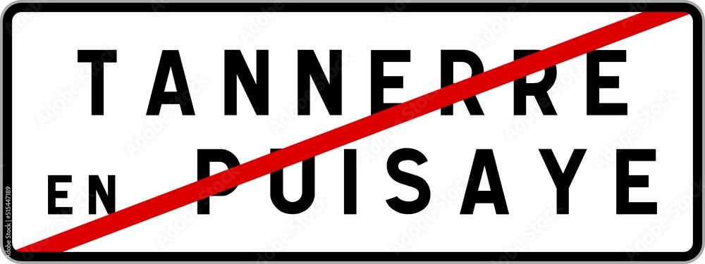 Panneau sortie ville agglomération Tannerre-en-Puisaye / Town exit sign Tannerre-en-Puisaye Panneau sortie ville agglomération Tannerre-en-Puisaye / Town exit sign Tannerre-en-Puisaye