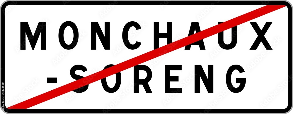 Panneau sortie ville agglomération Monchaux-Soreng / Town exit sign Monchaux-Soreng Panneau sortie ville agglomération Monchaux-Soreng / Town exit sign Monchaux-Soreng