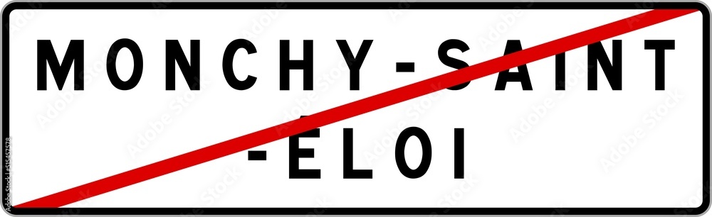 Panneau sortie ville agglomération Monchy-Saint-Éloi / Town exit sign Monchy-Saint-Éloi Panneau sortie ville agglomération Monchy-Saint-Éloi / Town exit sign Monchy-Saint-Éloi