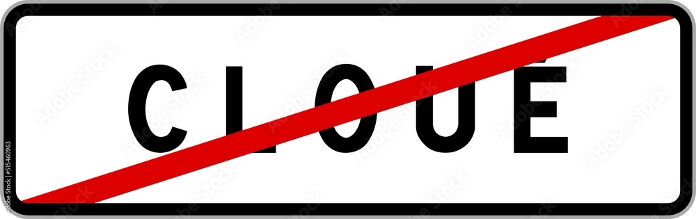 Panneau sortie ville agglomération Cloué / Town exit sign Cloué Panneau sortie ville agglomération Cloué / Town exit sign Cloué