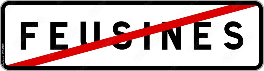 Panneau sortie ville agglomération Feusines / Town exit sign Feusines Panneau sortie ville agglomération Feusines / Town exit sign Feusines