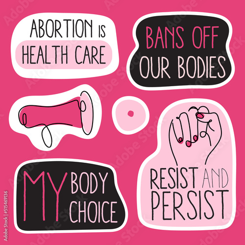 Feminist set of sticks with girl power quote RESIST AND PERSIST, BANS OFF OUR BODIES, MY BODY MY CHOICE, ABORT IS HEALTH CARE. Vector illustration pro abortion, keep abotion legal