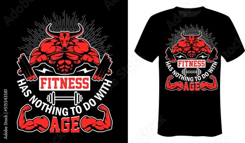 Fitness has nothing to do with age fitness-gym t shirt design