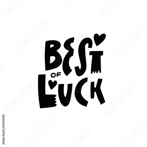 Best Luck. Black color modern typography lettering phrase.