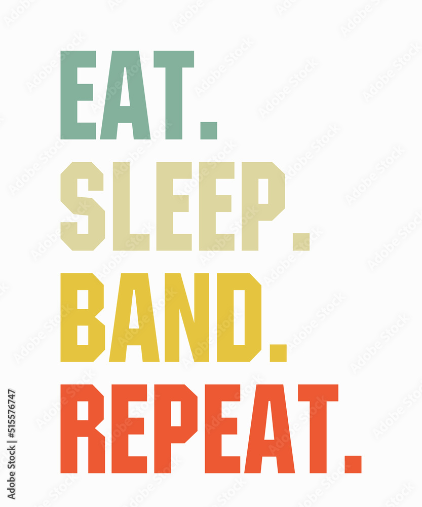 Obraz premium Eat Sleep Band Repeatis a vector design for printing on various surfaces like t shirt, mug etc. 