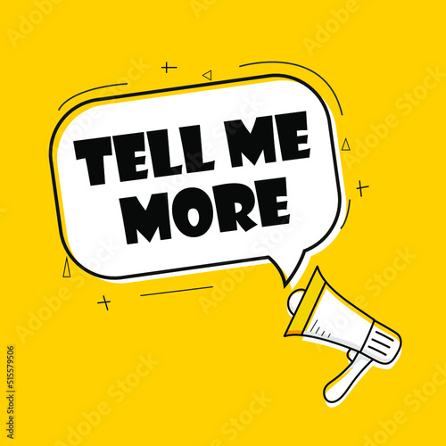 Megaphone with Tell Me More speech bubble on yellow background.