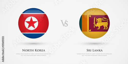Free Download North Korea vs Sri Lanka country flags template. The concept for game, competition, relations, friendship, cooperation, versus. - GFXLoad