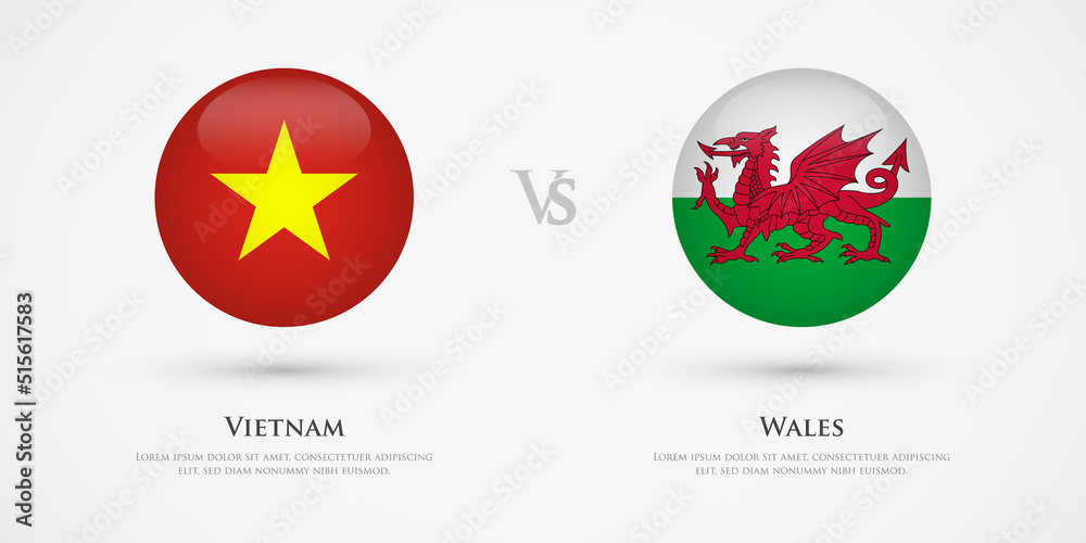 Vietnam vs Wales country flags template. The concept for game, competition, relations, friendship, cooperation, versus.