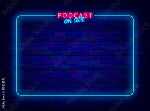 Podcast on air neon frame. Shiny lettering with border. Light advetising. Simple banner. Vector illustration
