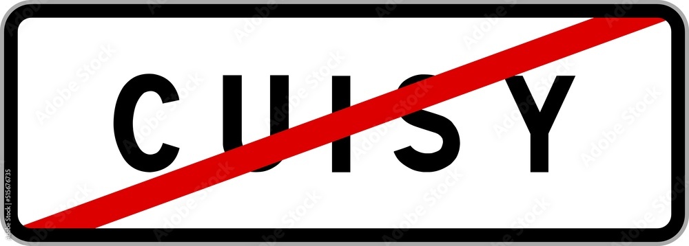 Panneau sortie ville agglomération Cuisy / Town exit sign Cuisy Panneau sortie ville agglomération Cuisy / Town exit sign Cuisy